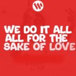 for the sake of love
