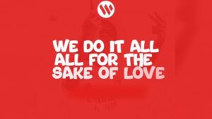 for the sake of love