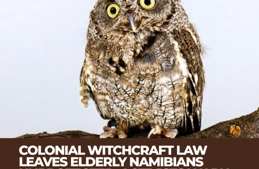 Colonial Witchcraft Law Leaves Elderly Namibians Unprotected, Activists Warn