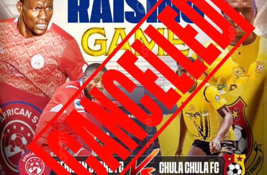 African Stars vs Chula Chula Clash Cancelled Amid Funding Woes