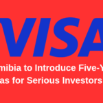 Namibia to Introduce Five-Year Visas for Serious Investors