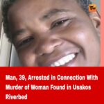 Man, 39, Arrested in Connection With Murder of Woman Found in Usakos Riverbed