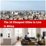 The 10 Cheapest Cities to Live in Africa