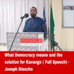 What Democracy means and the solution for Kavango - Joseph Diescho