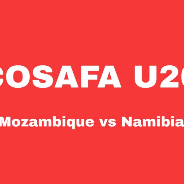 🔴 LIVE: COSAFA U20: Mozambique vs Namibia