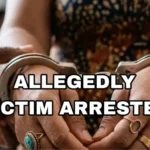 ALLEGEDLY victim arrested