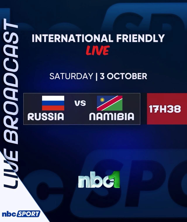 NBC To Broadcast RUSSIA VS NAMIBIA Friendly 8 Russia vs Namibia
